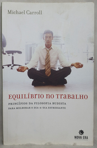Livro Equilíbrio No Trabalho - Michael Carroll - Editora Nova Era (Usado)