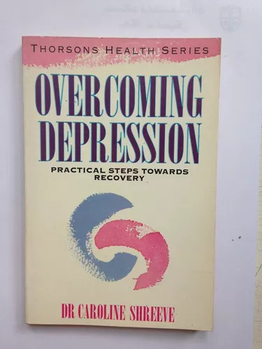 Overcoming Depression Caroline Shreeve