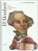 Comprar D Alembert Vida Pensamiento Y Obra: Vida Pensamiento Y Obra, De Coleccion Grandes Pensadores. Serie Grandes Pensadores Editorial Planeta Deagostini, Tapa Dura, Edición 1ra En Español, 2008