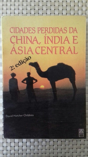 Cidades Perdidas Da China, Índia E Ásia Central 