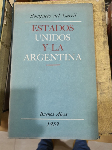 Libro:estados Unidos Y La Argentina-b. Del Carril Ed.1959