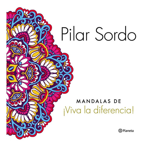 ¡viva La Diferencia! Para Colorear De Pilar Sordo - Planeta