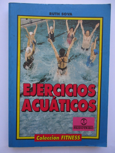 Ejercicios Acuáticos / Ruth Sova / Colección Fitness