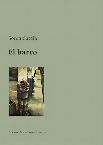 El Barco, De Catela, Sonia. Serie N/a, Vol. Volumen Unico. Editorial Ediciones La Mariposa Y La Iguana, Tapa Blanda, Edición 1 En Español, 2017