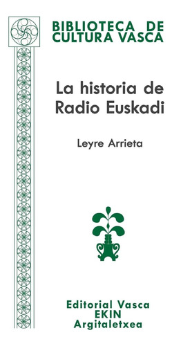 Libro: La Historia De Radio Euskadi: Guerra, Resistencia, Ex