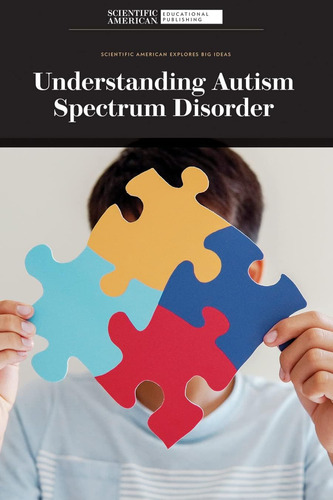 Libro: Understanding Autism Spectrum Disorder (scientific Am