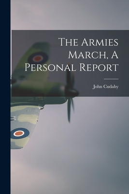 Libro The Armies March, A Personal Report - Cudahy, John ...