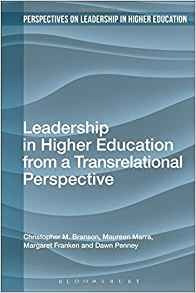 Leadership In Higher Education From A Transrelational Perspe