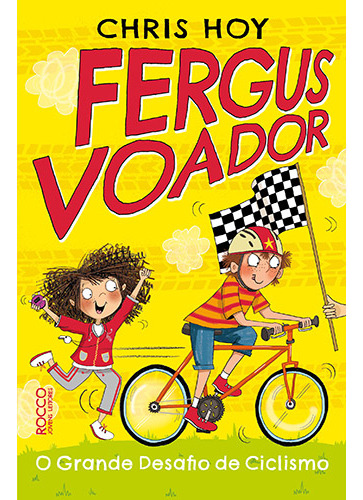 Fergus voador: o grande desafio de ciclismo, de Hoy, Chris. Editorial Rocco Jovens Leitores, capa mole em português, 2016