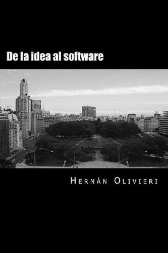 Libro : De La Idea Al Software - Hernan Olivieri