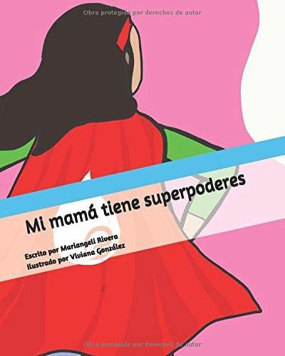 Libro : Mi Mama Tiene Superpoderes My Mom Has Superpowers  