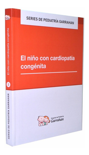 Series 2 -  El Niño Con Cardiopatía Congénita - Garrahan