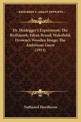Libro Dr. Heidegger's Experiment; The Birthmark; Ethan Br...