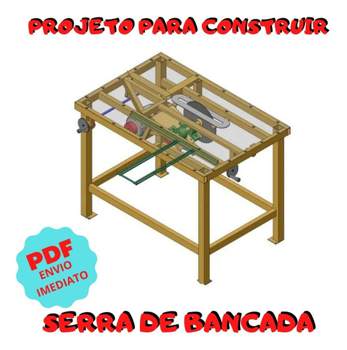 Projeto Em Pdf Para Construir Serra De Bancada Em Casa