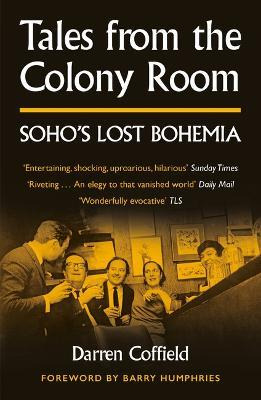 Libro Tales From The Colony Room : Soho's Lost Bohemia - ...