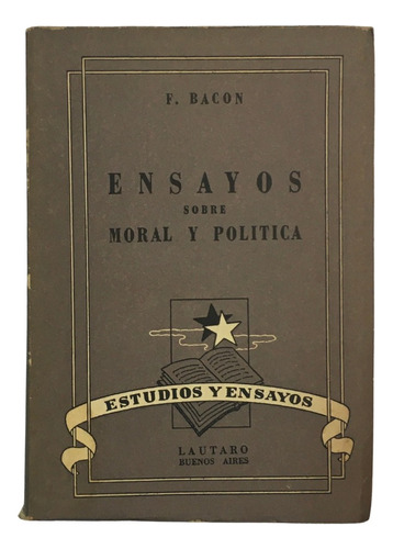 F Bacon Ensayos Sobre Moral Y Politica