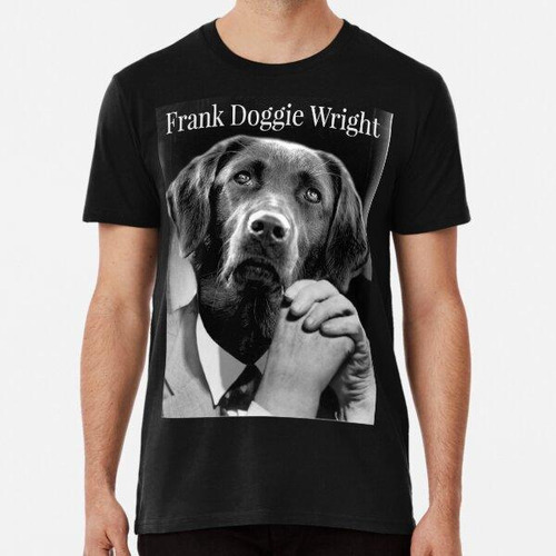 Remera Arquitecto Frank Lloyd Wright Perrito  Algodon Premiu