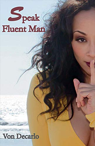 Speak Fluent Man: The Top Things Women Should Consider Befor