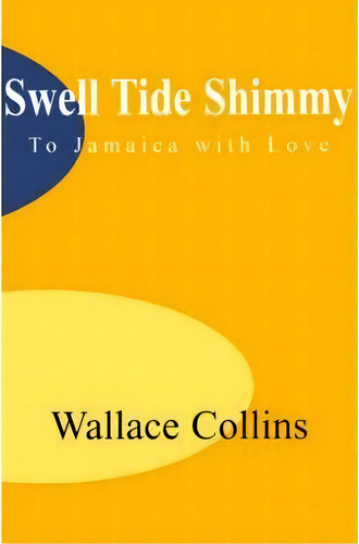 Swell Tide Shimmy, De Wallace B Collins. Editorial Writers Club Press, Tapa Blanda En Inglés
