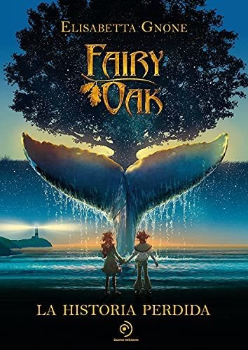 Fairy Oak. La Historia Perdida (infantil / Juvenil)