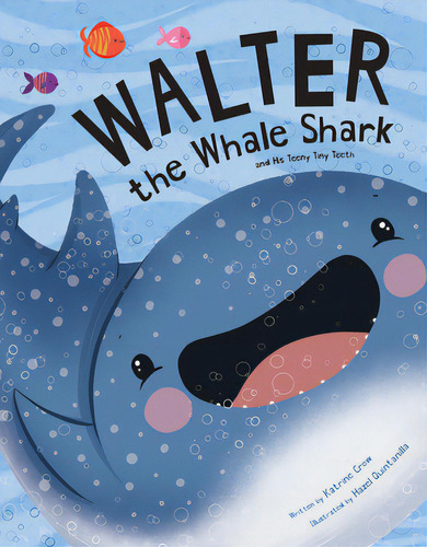 Walter The Whale Shark: And His Teeny Tiny Teeth, De Crow, Katrine. Editorial Flowerpot Pr, Tapa Dura En Inglés