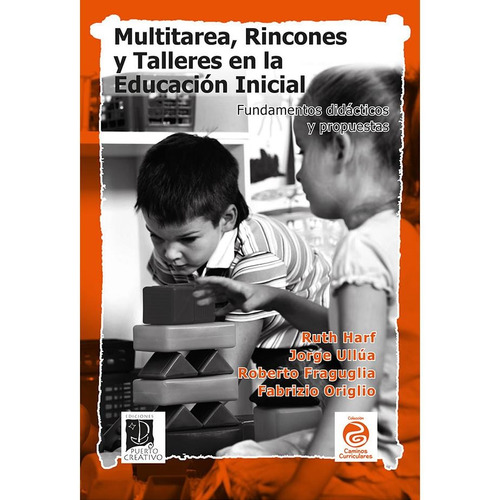 Multitarea, Rincones Y Talleres En La Educación Inicial