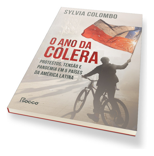 O ano da cólera: Protestos, tensão e pandemia em 5 países da América Latina, de Colombo, Sylvia. Editorial Editora Rocco Ltda, capa mole em português, 2021