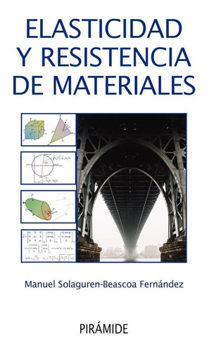 Elasticidad Y Resistencia De Materiales, De Solaguren-beascoa Fernández, Manuel. Editorial Ediciones Pirámide, Tapa Blanda En Español