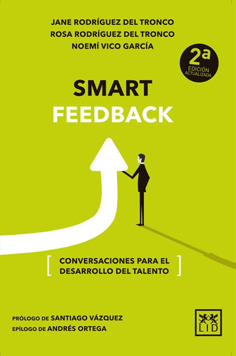 Smart Feedback, de Rodríguez del Tronco, Jane;Rodríguez del Tronco, Rosa;Vico García, Noemí. en español