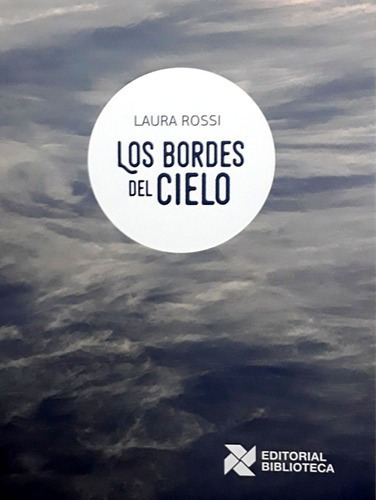 Los Bordes Del Cielo, De Laura Rossi. Editorial Biblioteca En Español