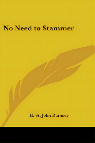 No Need To Stammer, De Rumsey, H. St John. Editorial Kessinger Pub Llc, Tapa Blanda En Inglés