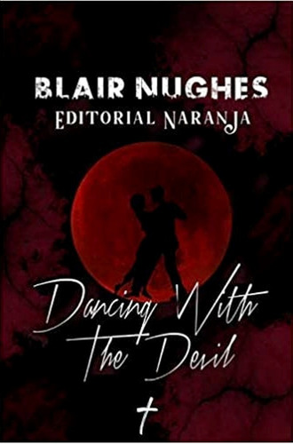 Imagen 1 de 6 de Libro Dancing With The Devil - Blair Nughes