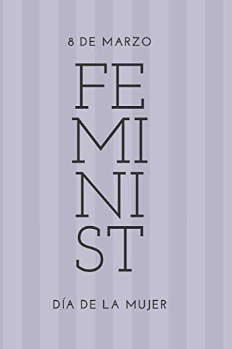 Feminist - 8 De Marzo - Dia De La Mujer - Libreta: Agenda Pe