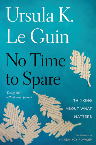 Libro No Time To Spare- Ursula Le Guin-inglés