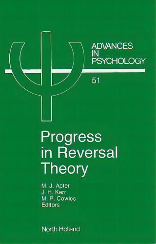 Progress In Reversal Theory: Volume 51, De M.j. Apter. Editorial Elsevier Science & Technology, Tapa Dura En Inglés
