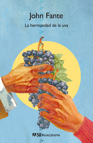 LA HERMANDAD DE LA UVA, de John Fante. Editorial Anagrama en español, 2020