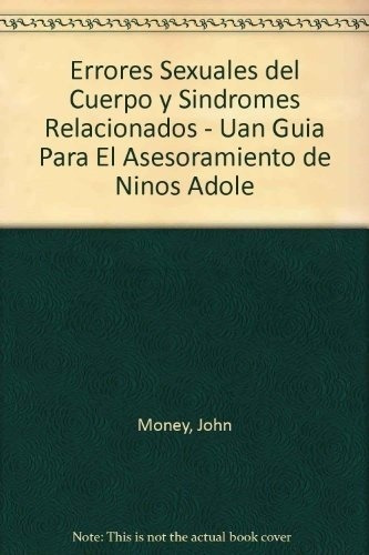 Errores Sexuales Del Cuerpo Y Sindromes Relacionados - John, De John Money. Editorial Biblos En Español