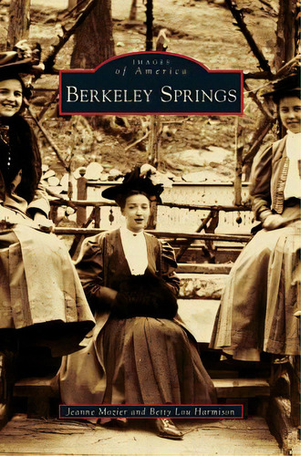 Berkeley Springs, De Mozier, Jeanne. Editorial Arcadia Lib Ed, Tapa Dura En Inglés