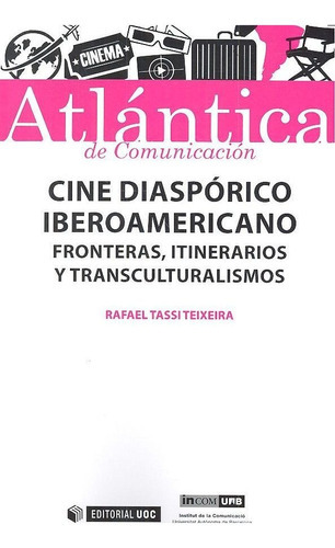 Cine Diaspãâ³rico Iberoamericano, De Tassi Teixeira, Rafael. Editorial Uoc, S.l., Tapa Blanda En Español