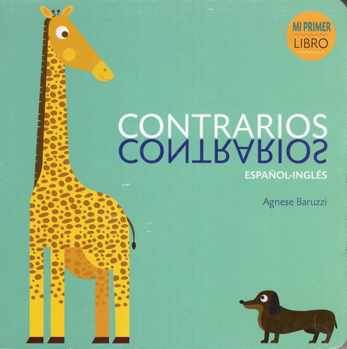 Contrarios - Mi Primer Libro, De Agnese Baruzzi. Editorial Lu Librería Universitaria, Tapa Dura En Español