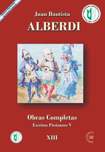 Alberdi - Obras 13 - Grandes Y Pequeños Hombres Del Plata...