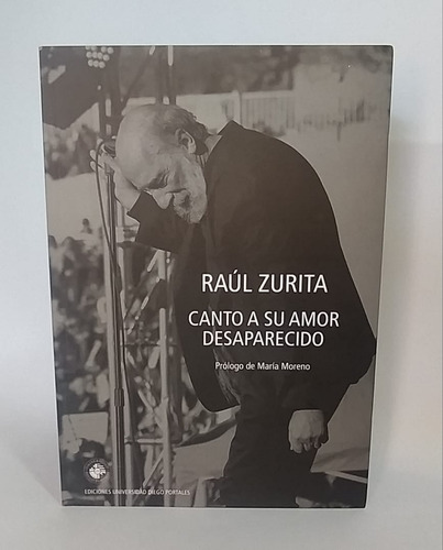 Libro Canto A Su Amor Desaparecido / Poesía / Raúl Zurita