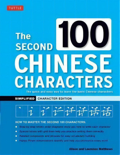 The Second 100 Chinese Characters Simplified, De Alison Matthews. Editorial Tuttle Publishing, Tapa Blanda En Inglés