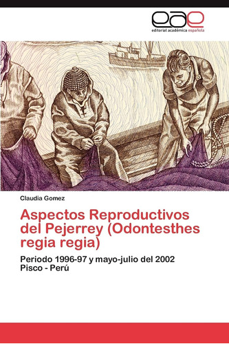 Libro: Aspectos Reproductivos Del Pejerrey (odontesthes Regi