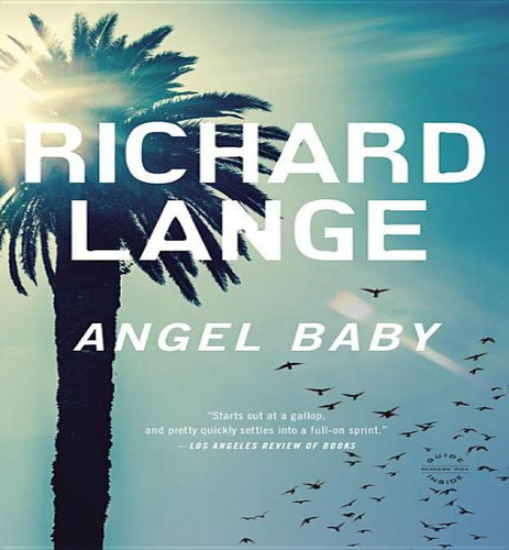 Angel Baby, De Richard Lange. Editorial Mulholland Books, Tapa Blanda En Inglés