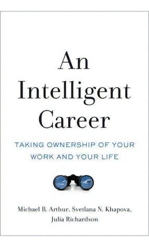 An Intelligent Career, De Michael B. Arthur. Editorial Oxford University Press Inc, Tapa Dura En Inglés