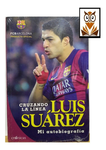 Luis Suarez  Mi Autobiografía - Cruzando La Línea - Original