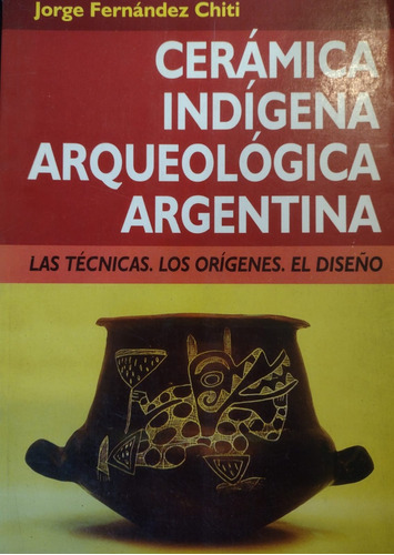 Cerámica Indígena Arqueológica Argentina Fernández Chiti A99