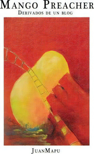 Mango Preacher, De Juan Mapu. Editorial Createspace Independent Publishing Platform, Tapa Blanda En Español