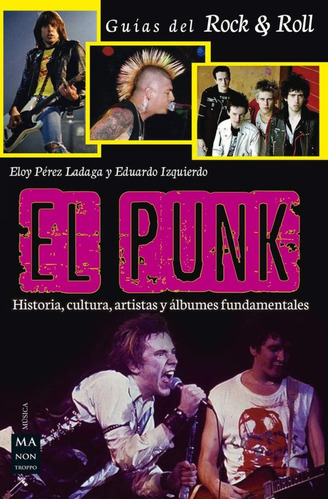 El Punk . Historia, Cultura , Artistas Y Albumes Fundamental
